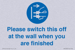 Please switch this off at the wall when you are finished